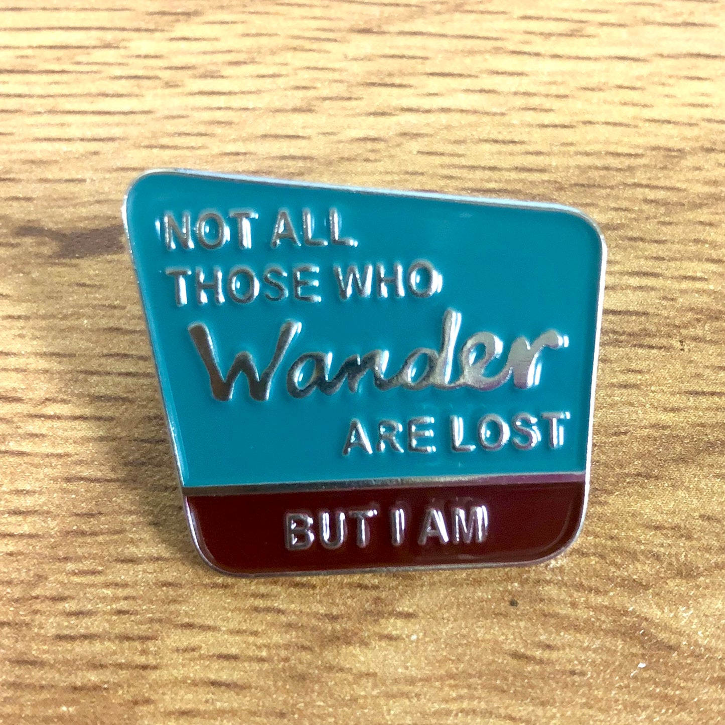 Not All Those Who Wander Are Lost Enamel Pin By Sierra and Pine