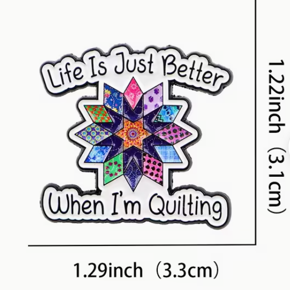 Life Is Just Better When I’m Quilting Pin