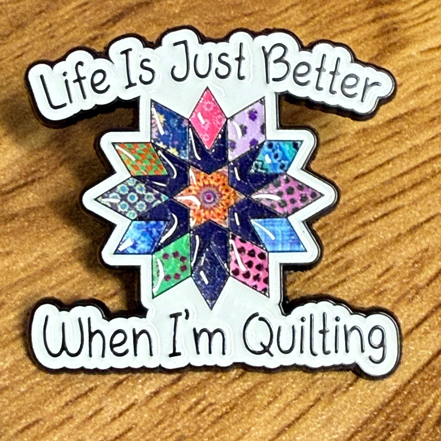 Life Is Just Better When I’m Quilting Pin