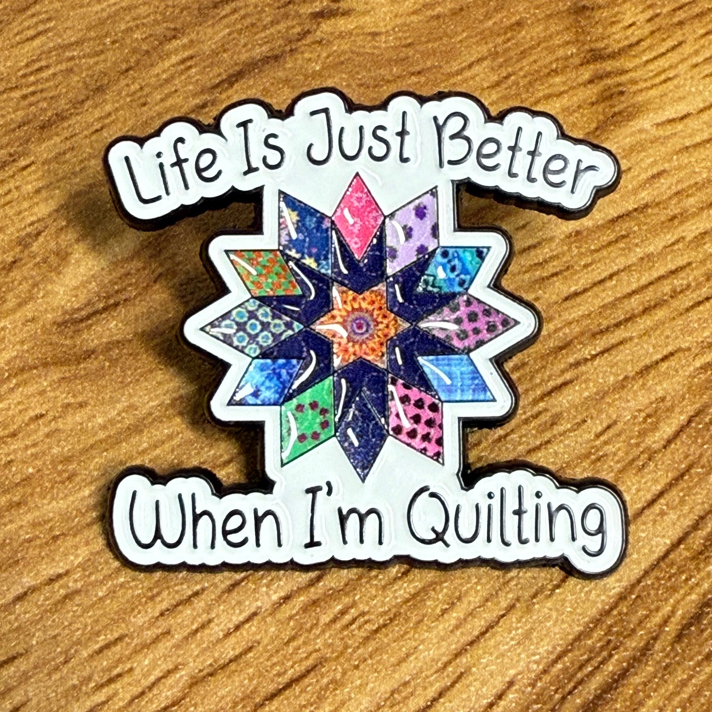 Life Is Just Better When I’m Quilting Pin