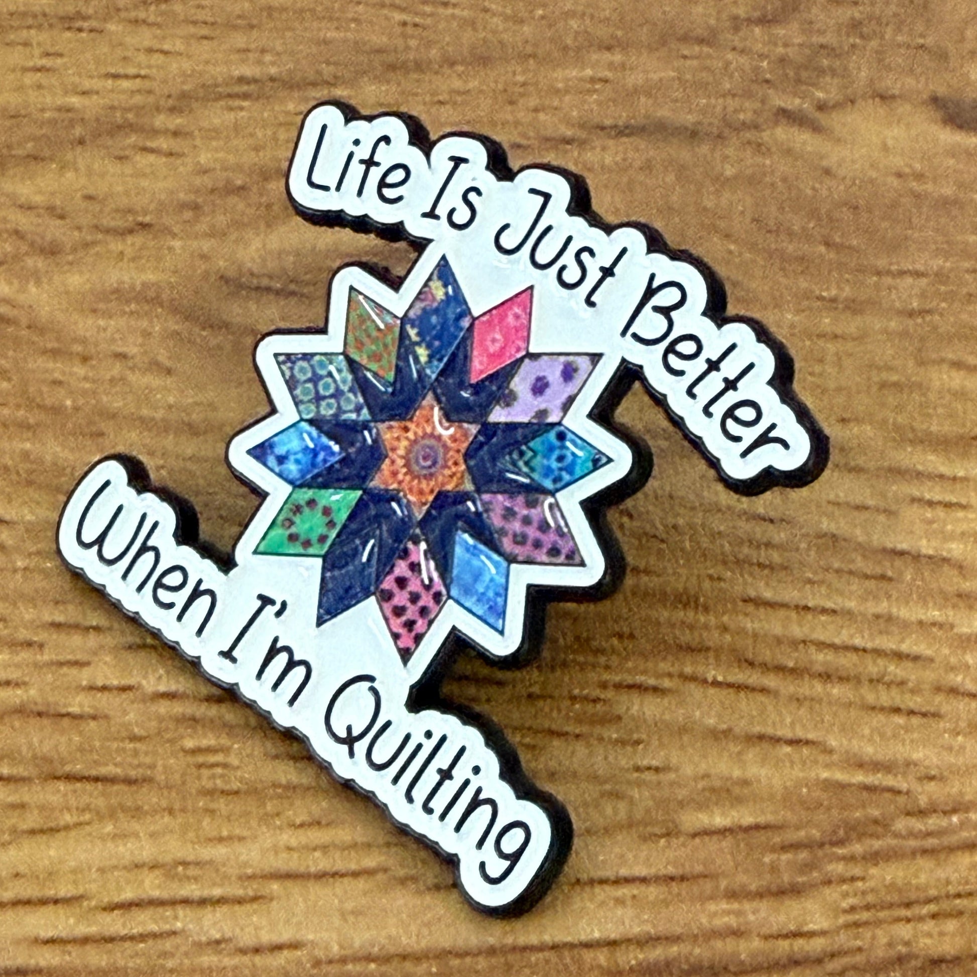Life Is Just Better When I’m Quilting Pin